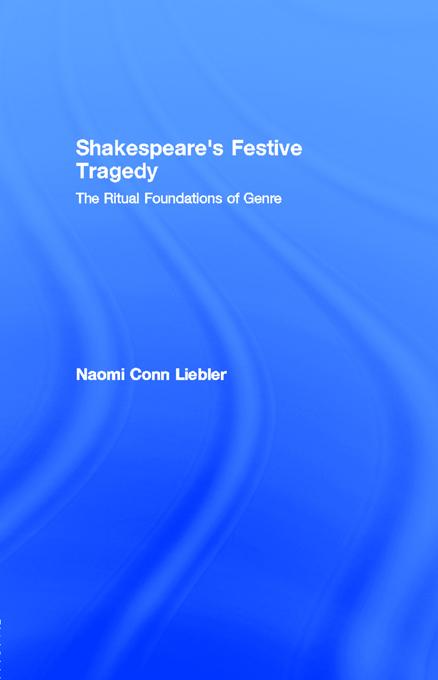 Shakespeare's Festive Tragedy by Naomi Conn Liebler