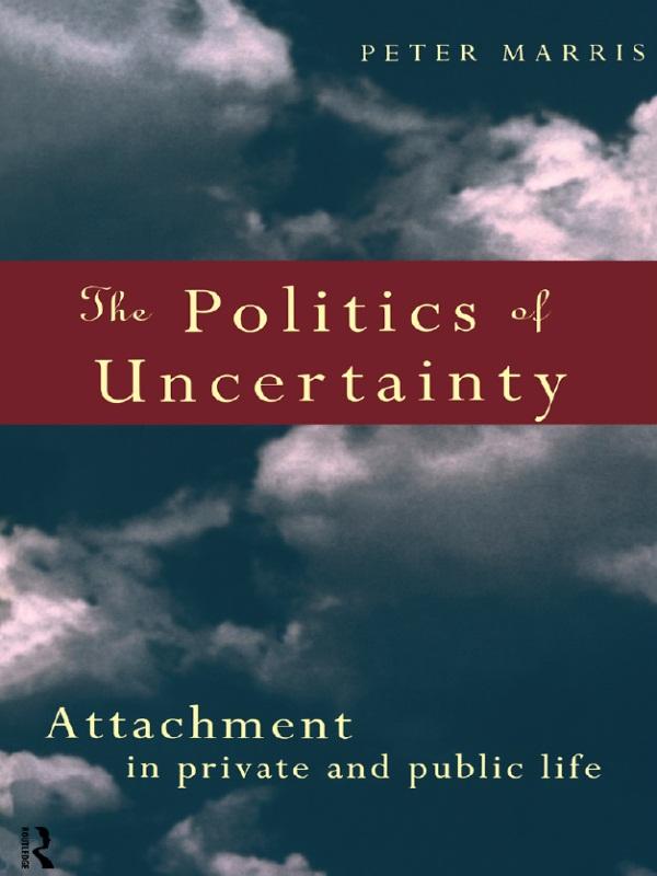 The Politics of Uncertainty by Peter Marris