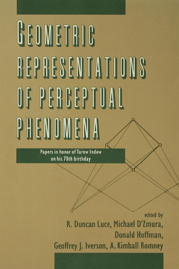 Geometric Representations of Perceptual Phenomena by A. Kimball Romney, Donald D. Hoffman, Geoffrey Iverson, Michael D'Zmura, R. Duncan Luce
