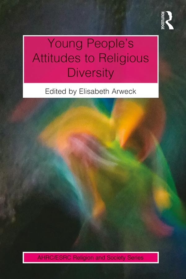Young People's Attitudes to Religious Diversity by Elisabeth Arweck