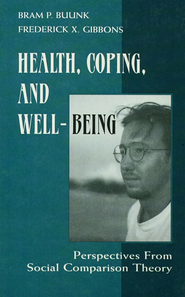 Health, Coping, and Well-being by A. Buunk, Bram P. Buunk, Frederick X. Gibbons