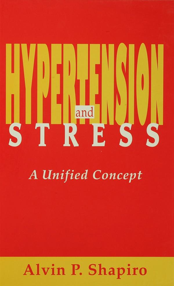Hypertension and Stress by Alvin P. Shapiro