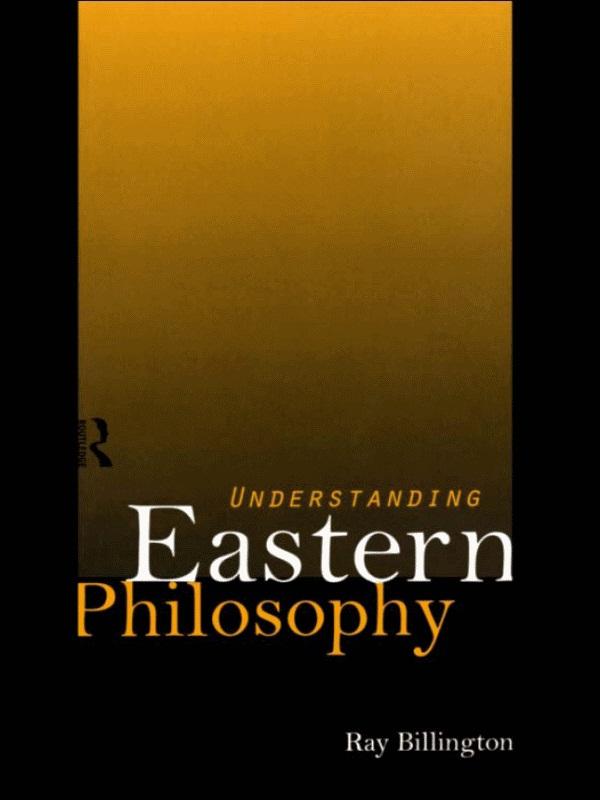 Understanding Eastern Philosophy by Ray Billington