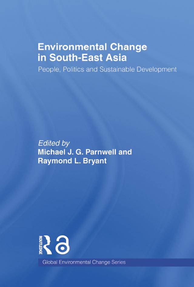 Environmental Change in South-East Asia by Michael Parnwell, Raymond Bryant