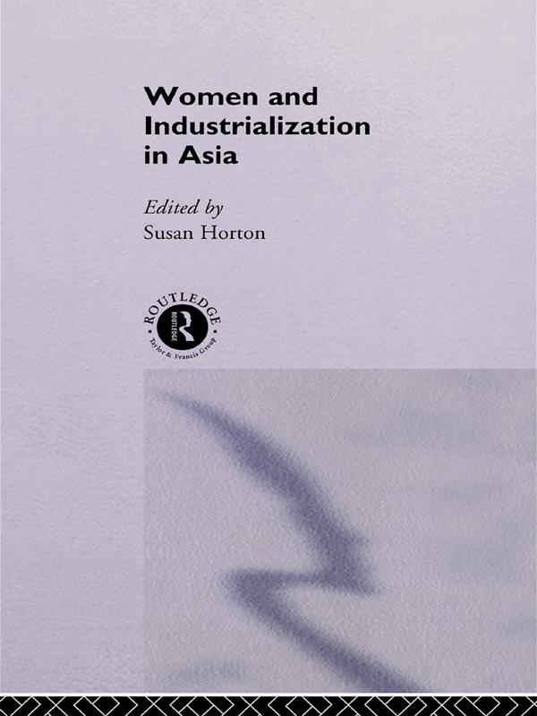 Women and Industrialization in Asia by Susan Horton