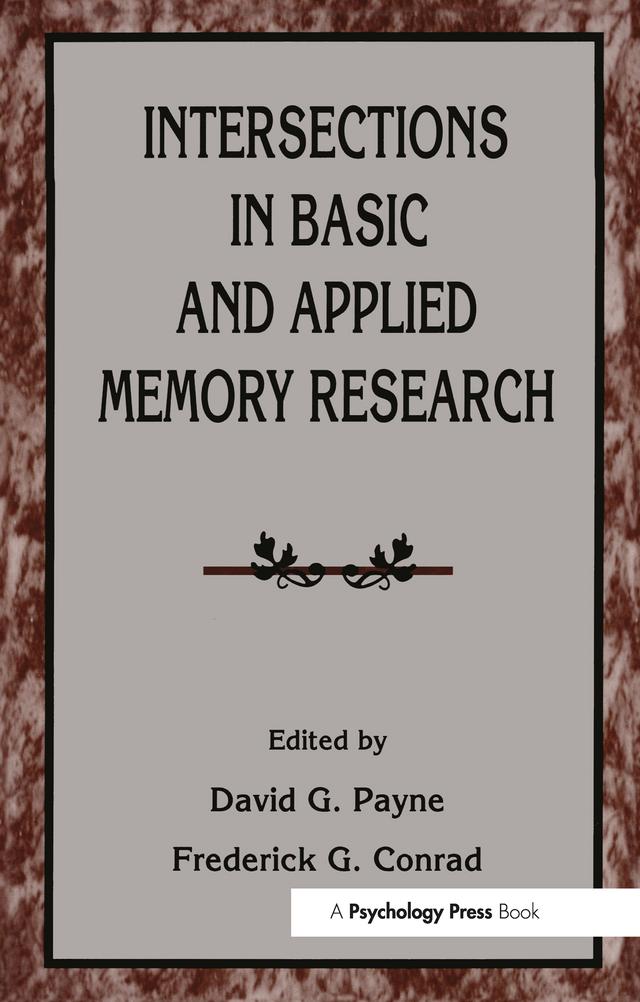 Intersections in Basic and Applied Memory Research by David G. Payne, Frederick G. Conrad
