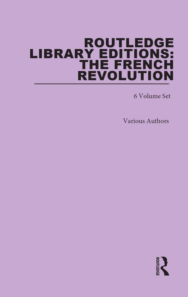 Routledge Library Editions: The French Revolution by Various Authors