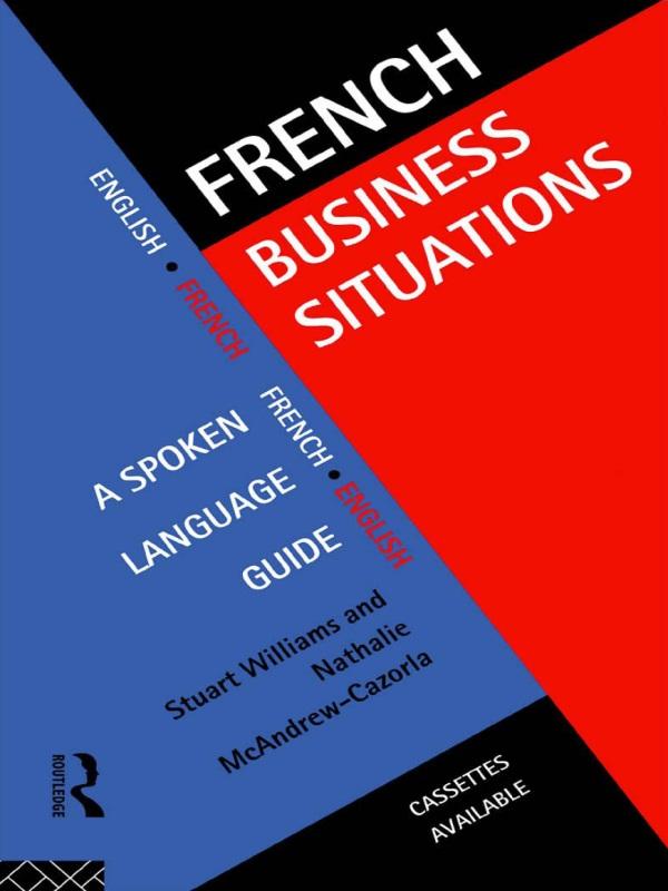 French Business Situations by Nathalie McAndrew Cazorla, Stuart Williams