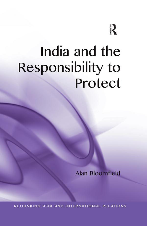 India and the Responsibility to Protect by Alan Bloomfield