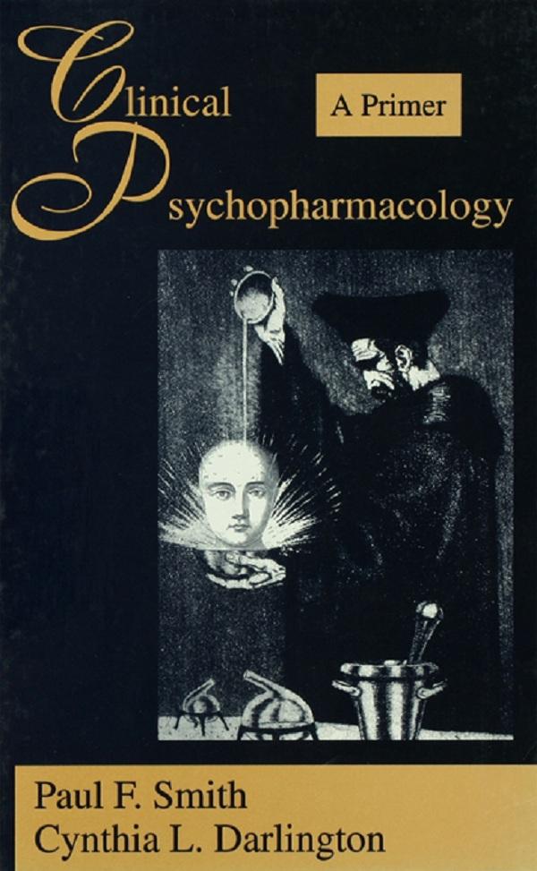 Clinical Psychopharmacology by Cynthia Darlington, Cynthia L. Darlington, Paul F. Smith, Paul Smith