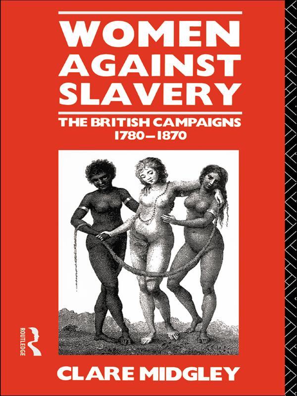Women Against Slavery by Clare Midgley