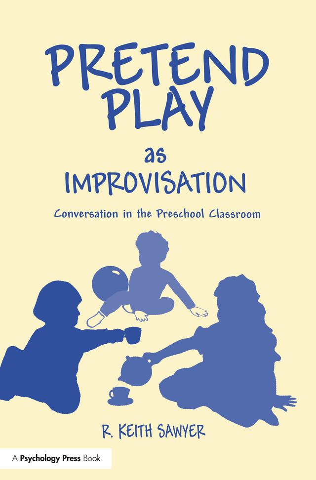 Pretend Play As Improvisation by R. Keith Sawyer
