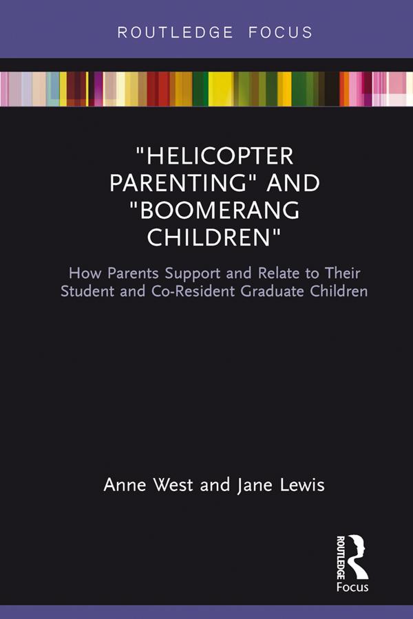 Helicopter Parenting and Boomerang Children by Anne West, Jane Lewis