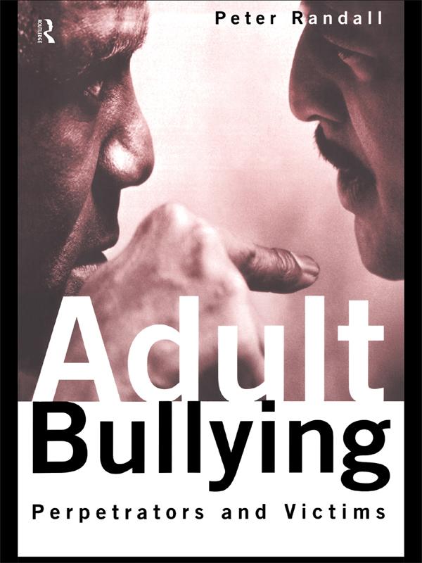Adult Bullying by Peter Randall