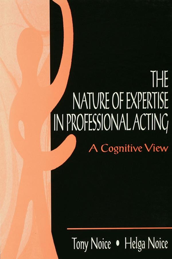 The Nature of Expertise in Professional Acting by Helga Noice