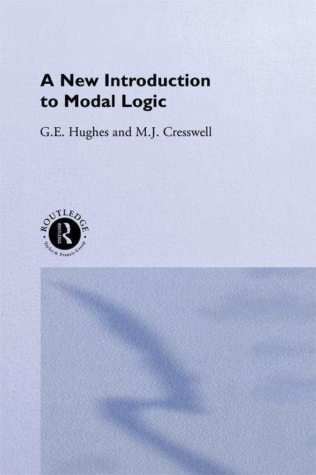 A New Introduction to Modal Logic by G.E. Hughes, M.J. Cresswell
