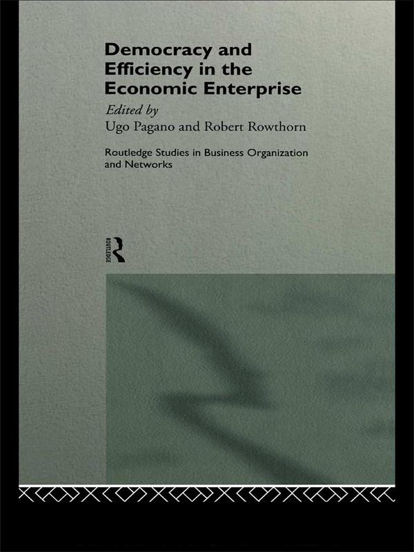Democracy and Efficiency in the Economic Enterprise by Bob Rowthorn, Ugo Pagano