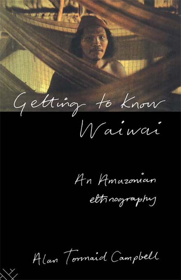 Getting to Know Waiwai by Alan Campbell
