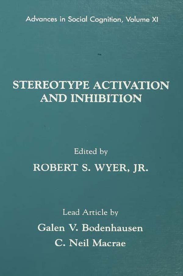 Stereotype Activation and Inhibition by Robert S. Wyer, Jr.