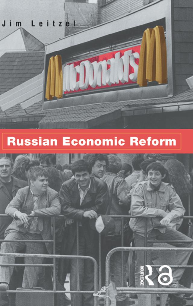 Russian Economic Reform by James Leitzel