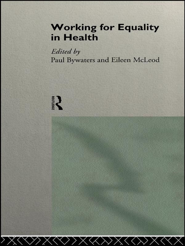 Working for Equality in Health by Eileen McLeod, Paul Bywaters