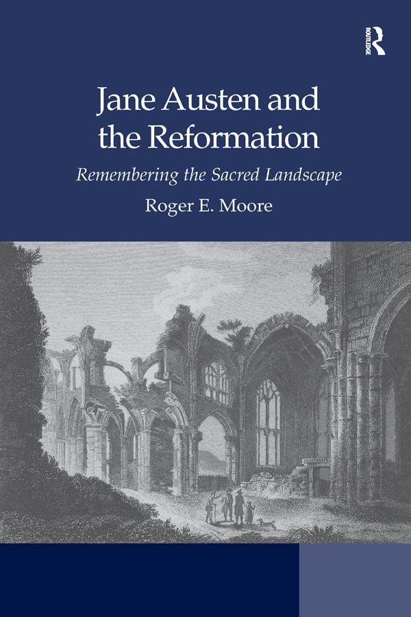 Jane Austen and the Reformation by Roger Emerson Moore