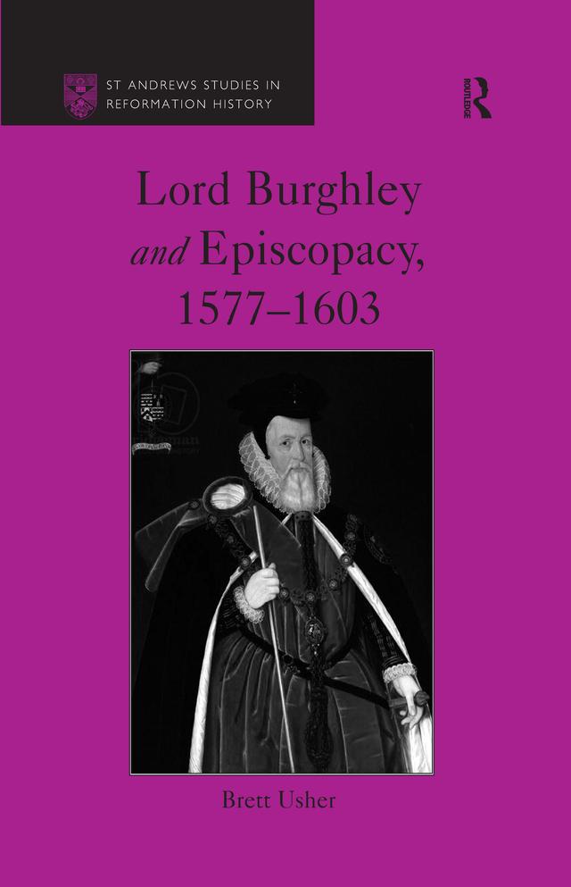 Lord Burghley and Episcopacy, 1577-1603 by Brett Usher