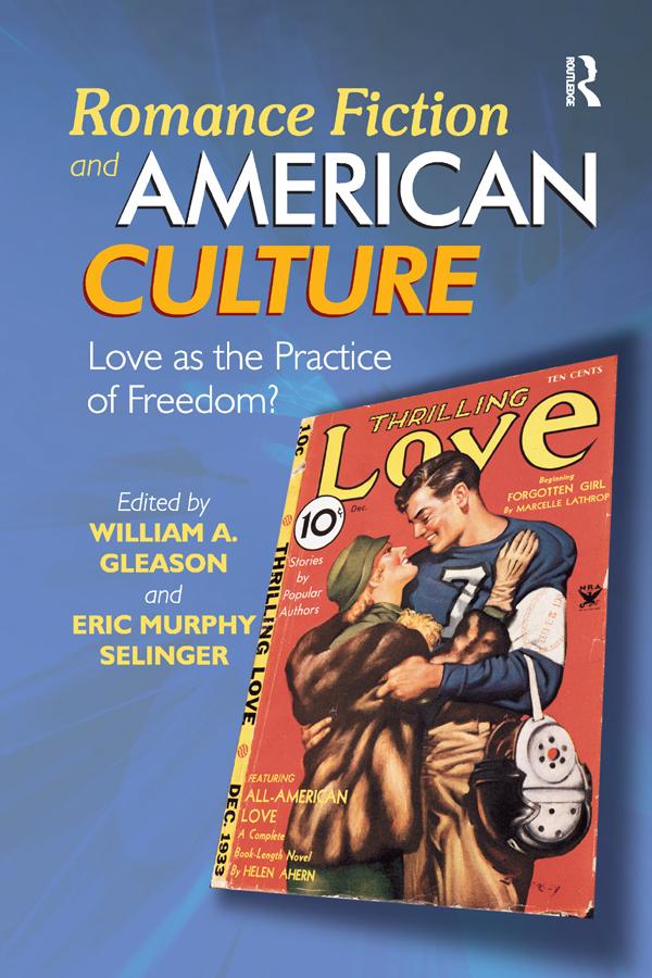 Romance Fiction and American Culture by Eric Murphy Selinger, William A. Gleason