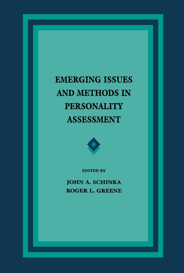 Emerging Issues and Methods in Personality Assessment by John A. Schinka, Roger L. Greene