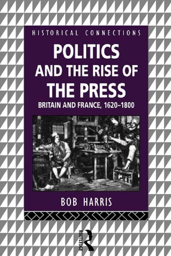 Politics and the Rise of the Press by Bob Harris