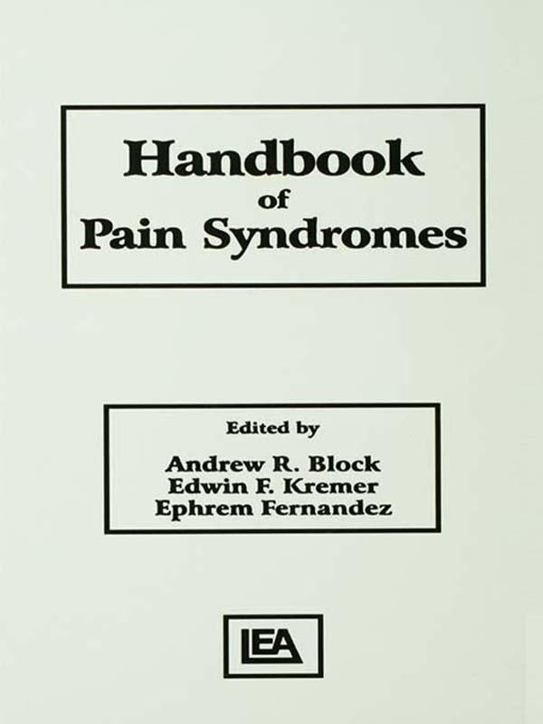 Handbook of Pain Syndromes by Andrew R. Block, Edwin Kremer, Ephrem Fernandez