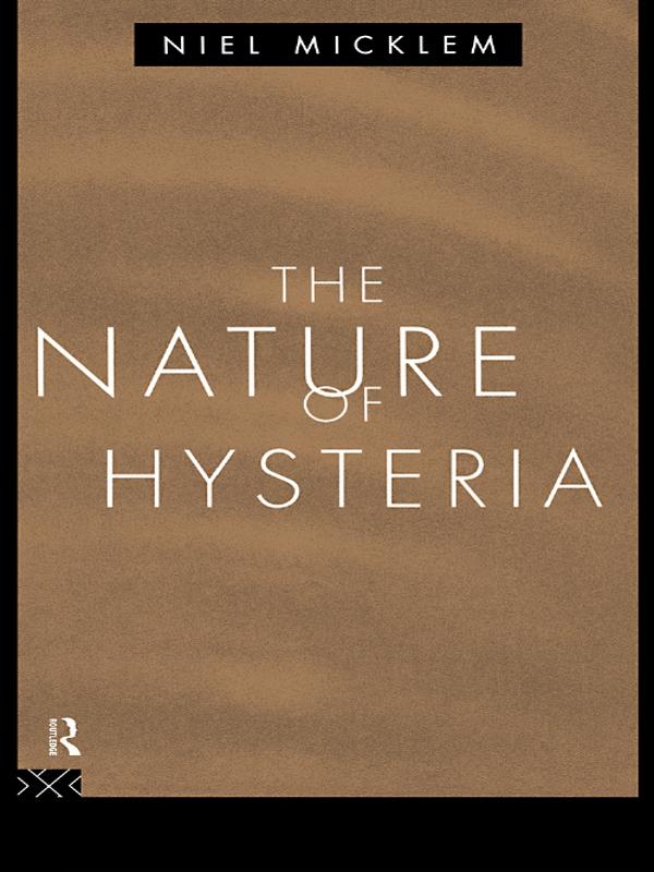 The Nature of Hysteria by Niel Micklem