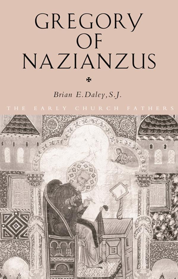 Gregory of Nazianzus by Brian Daley