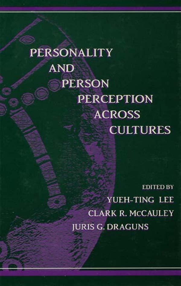 Personality and Person Perception Across Cultures by Clark R. McCauley, Juris G. Draguns, Yueh-Ting Lee