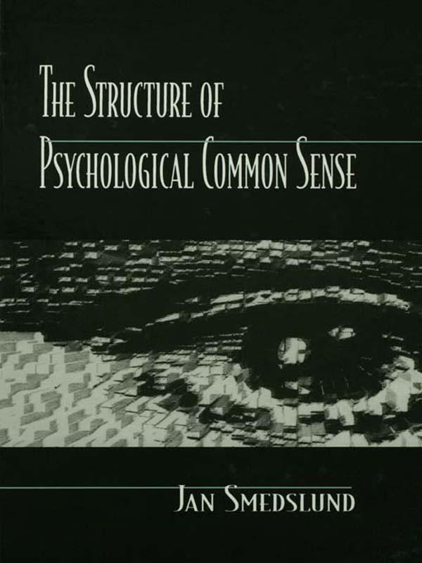 The Structure of Psychological Common Sense by Jan Smedslund
