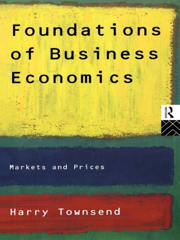 Foundations of Business Economics by Harry Townsend