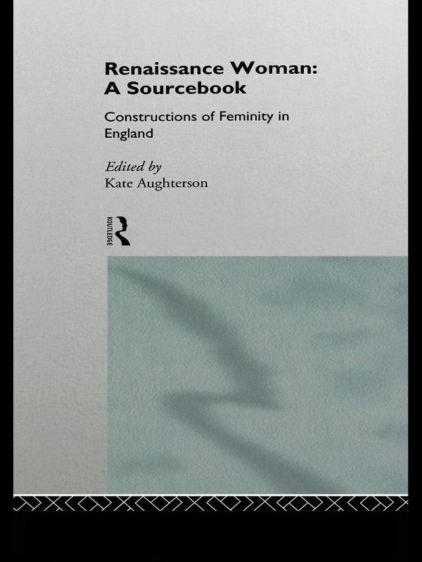 Renaissance Woman: A Sourcebook by Kate Aughterson