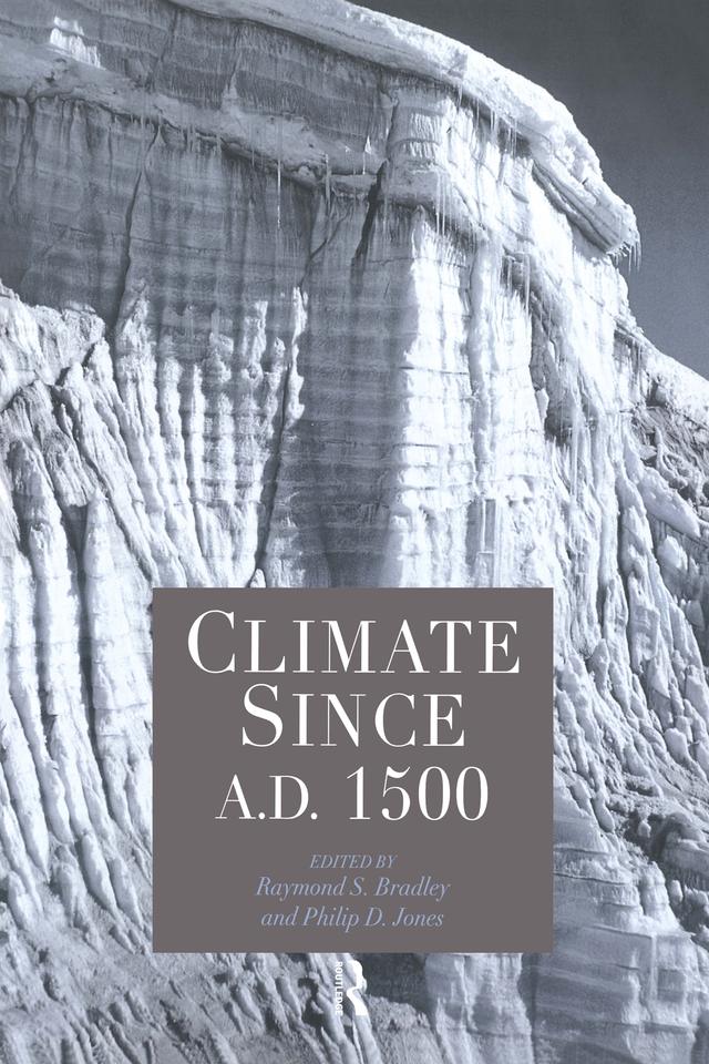Climate since AD 1500 by Philip D. Jones, Raymond S. Bradley