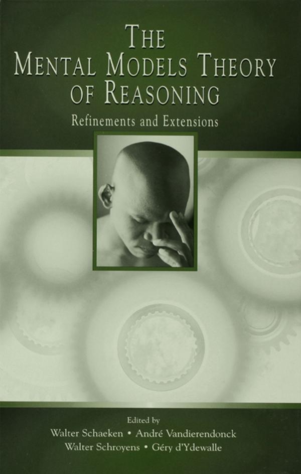 The Mental Models Theory of Reasoning by Andre Vandierendonck, Gery d'Ydewalle, Karl C. Klauer, Walter Schaeken, Walter Schroyens