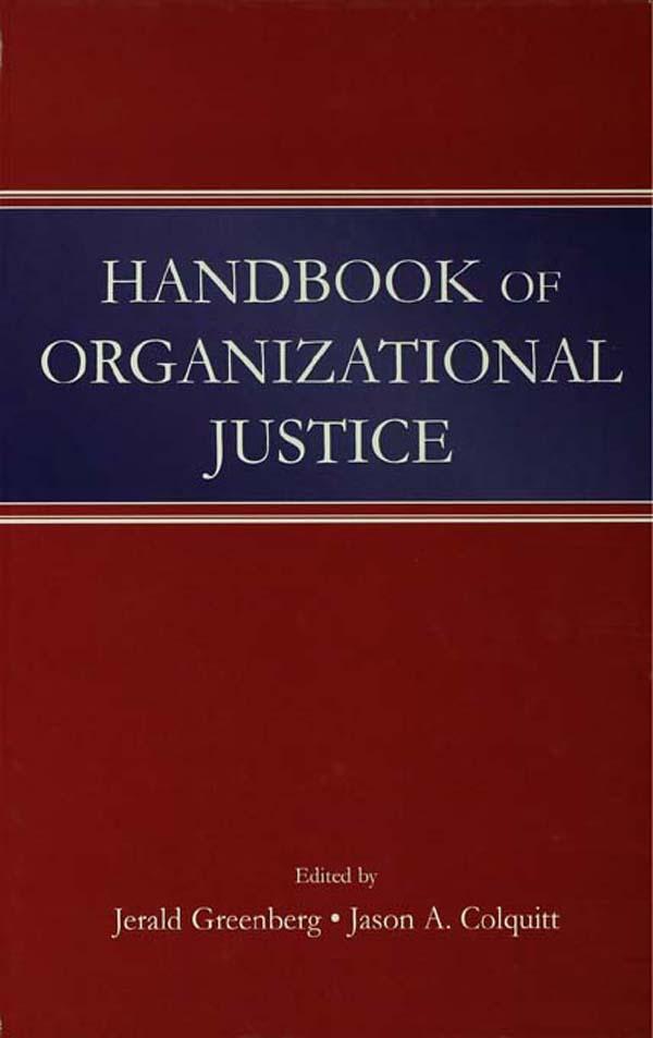 Handbook of Organizational Justice by Jason A. Colquitt, Jerald Greenberg