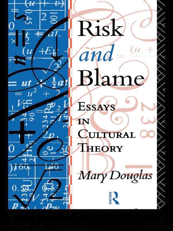Risk and Blame by Professor Mary Douglas