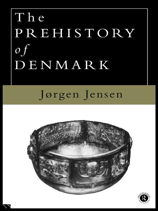 The Prehistory of Denmark by Jorgen Jensen