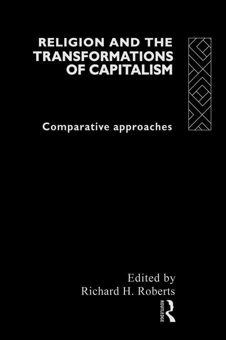 Religion and The Transformation of Capitalism by Richard H. Roberts