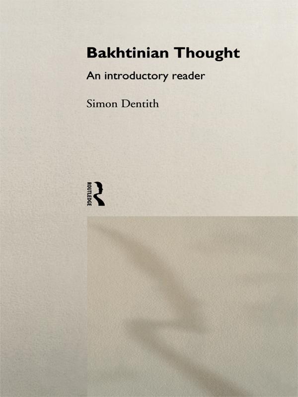 Bakhtinian Thought by Simon Dentith