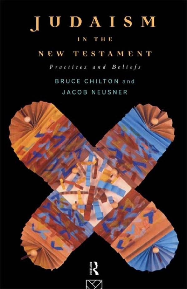 Judaism in the New Testament by Bruce Chilton, Jacob Neusner