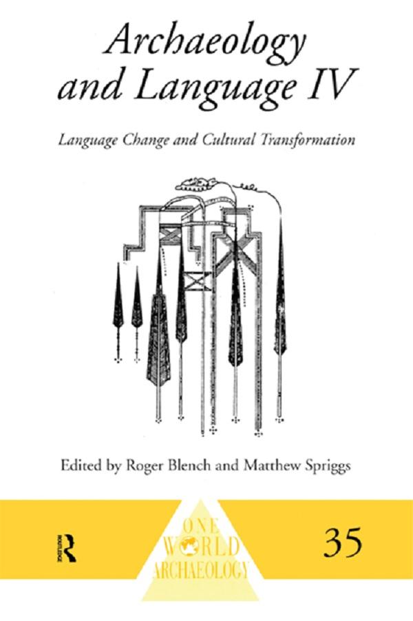 Archaeology and Language IV by Matthew Spriggs, Roger Blench