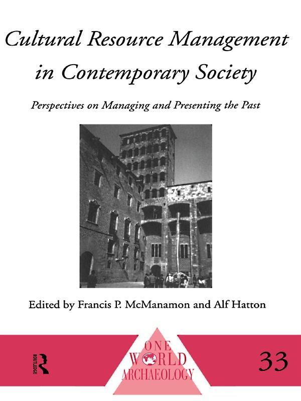 Cultural Resource Management in Contemporary Society by Alf Hatton, Francis P. MacManamon