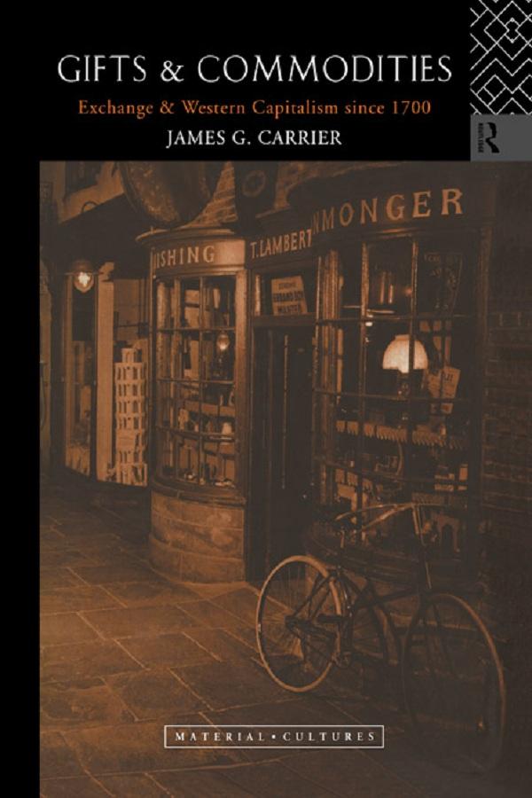 Gifts and Commodities by James G. Carrier