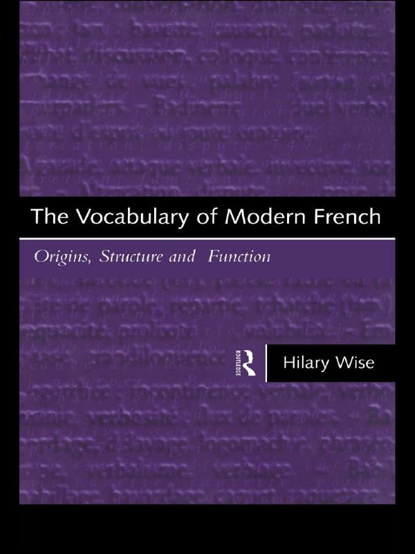 The Vocabulary of Modern French by Hilary Wise