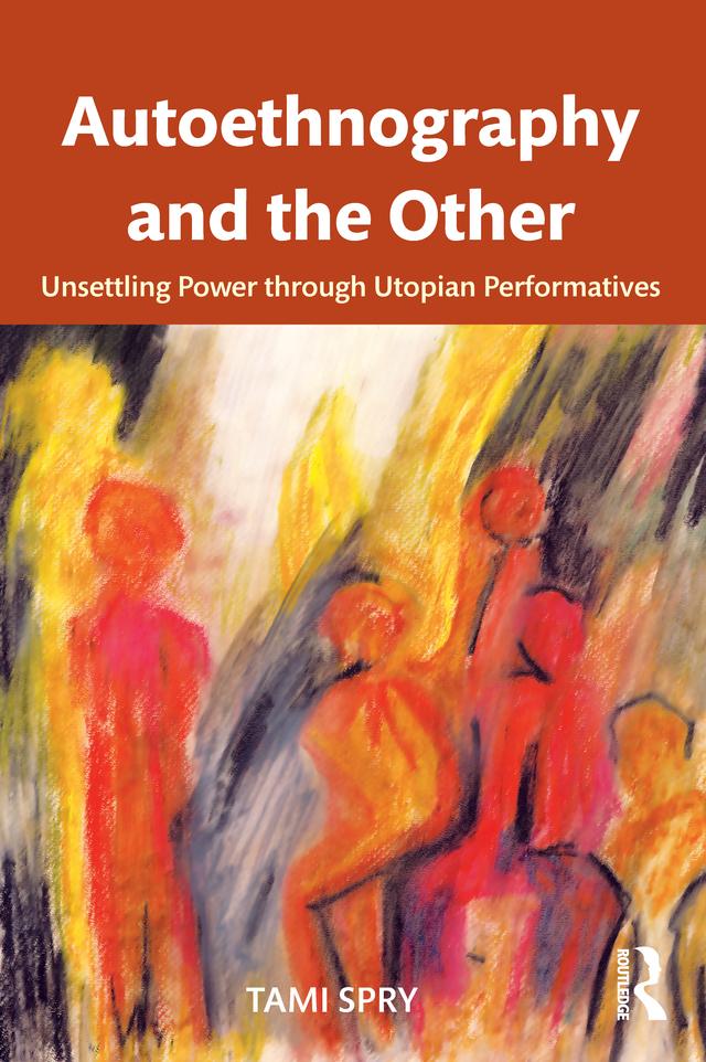 Autoethnography and the Other by Tami Spry